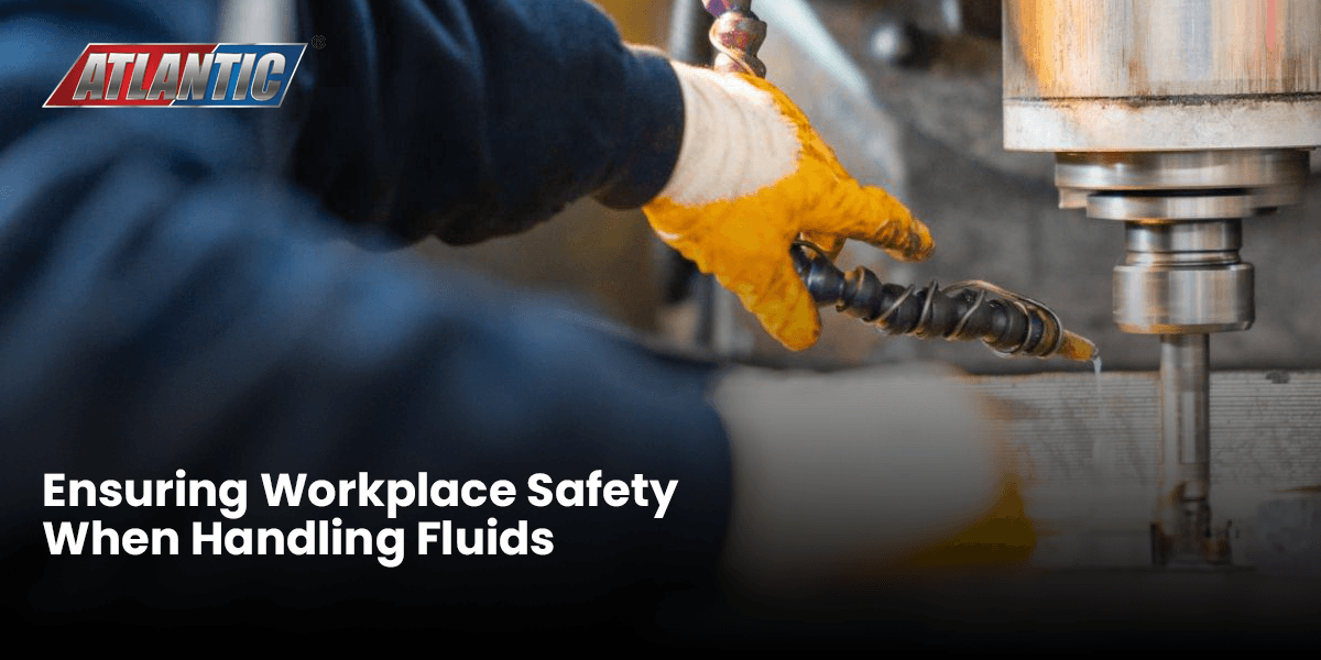 Ensuring Workplace Safety When Handling Fluids